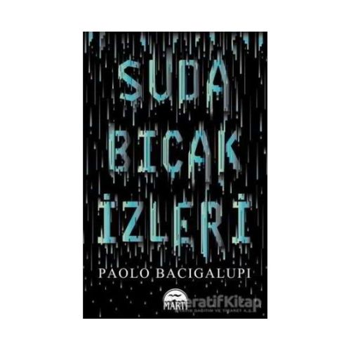 Suda Bıçak İzleri - Paolo Bacigalupi - Martı Yayınları