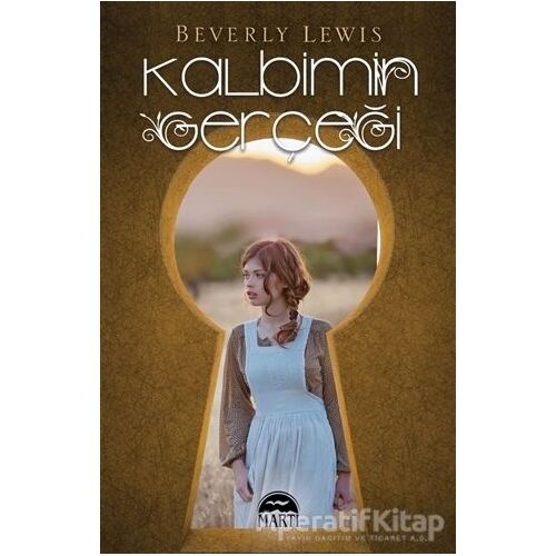 Kalbimin Gerçeği - Beverly Lewis - Martı Yayınları