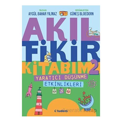 Akıl Fikir Kitabım - 2 - Aygül Bahar Yılmaz - Tudem Yayınları