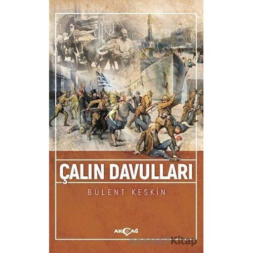 Çalın Davulları - Bülent Keskin - Akçağ Yayınları