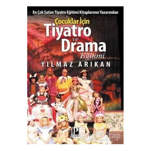 Çocuklar için Tiyatro ve Drama Eğitimi - Yılmaz Arıkan - Pozitif Yayınları