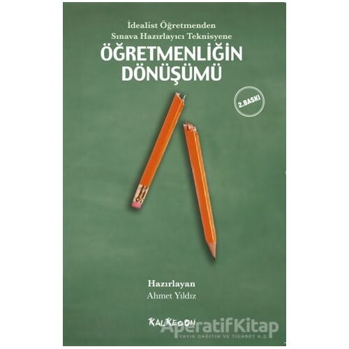 İdealist Öğretmenden Sınava Hazırlayıcı Teknisyene Öğretmenliğin Dönüşümü