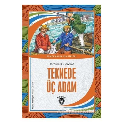 Teknede Üç Adam - Jerome K. Jerome - Dorlion Yayınları