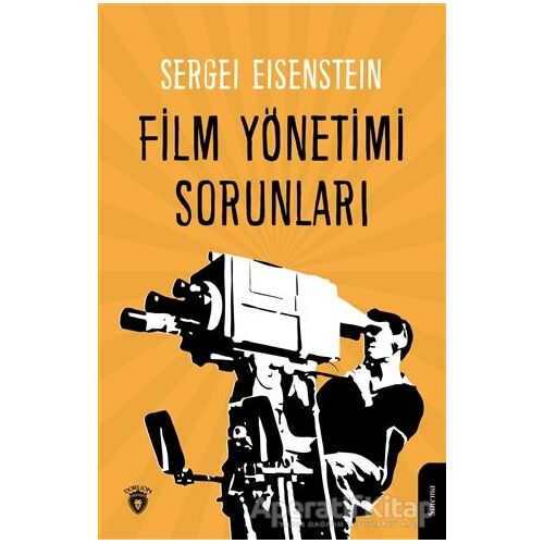 Film Yönetimi Sorunları - Sergei Eisenstein - Dorlion Yayınları