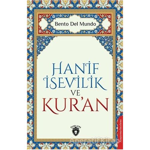 Hanif İsevilik ve Kur’an - Bento Del Mundo - Dorlion Yayınları