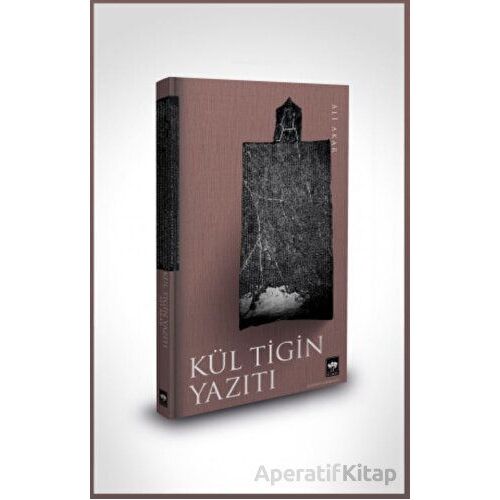 Kül Tigin Yazıtı - Ali Akar - Ötüken Neşriyat