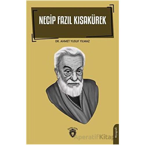 Necip Fazıl Kısakürek - Ahmet Yusuf Yılmaz - Dorlion Yayınları
