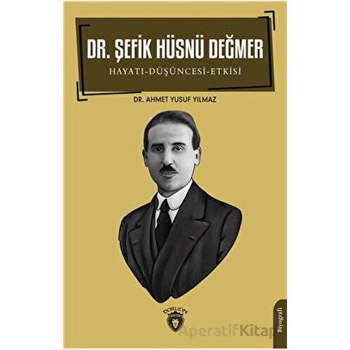 Dr. Şefik Hüsnü Değmer - Ahmet Yusuf Yılmaz - Dorlion Yayınları