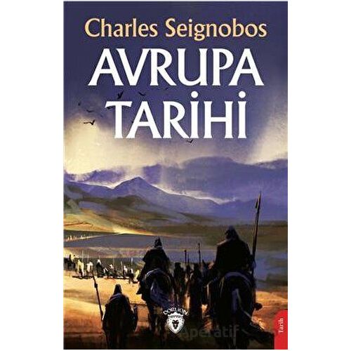 Avrupa Tarihi - Charles Seignobos - Dorlion Yayınları