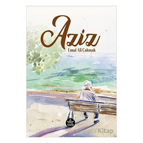 Aziz - Umut Ali Çakmak - Elpis Yayınları