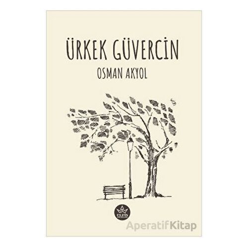 Ürkek Güvercin - Osman Akyol - Elpis Yayınları