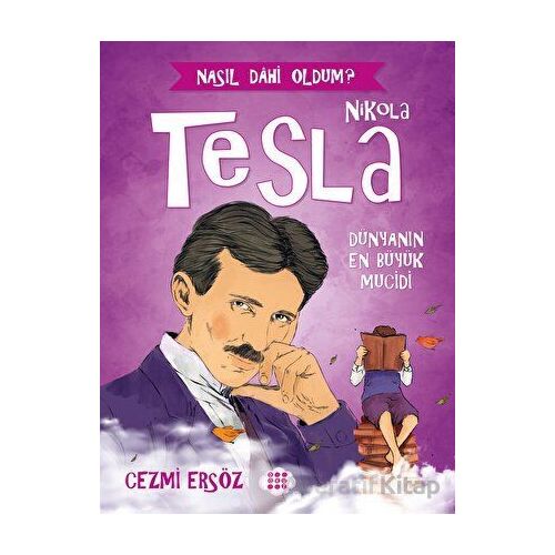Nikola Tesla - Dünyanın En Büyük Mucidi - Cezmi Ersöz - Dokuz Çocuk