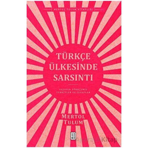 Türkçe Ülkesinde Sarsıntı - Mertol Tulum - Ketebe Yayınları