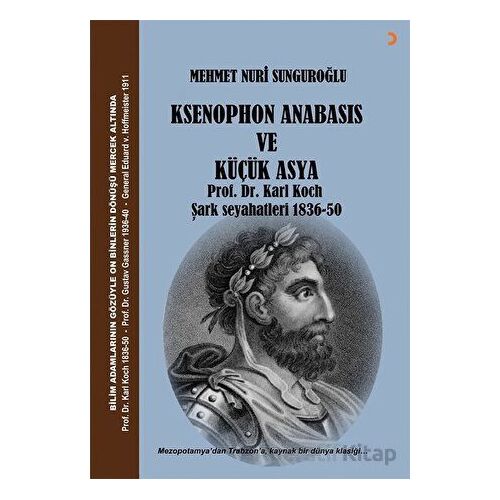 Ksenophon Anabasis ve Küçük Asya - Mehmet Nuri Sunguroğlu - Cinius Yayınları