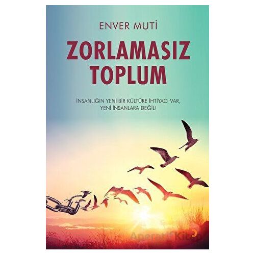 Zorlamasız Toplum - Enver Muti - Cinius Yayınları