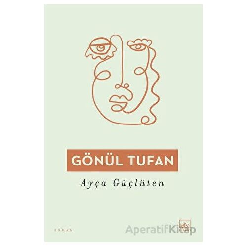 Gönül Tufan - Ayça Güçlüten - İthaki Yayınları