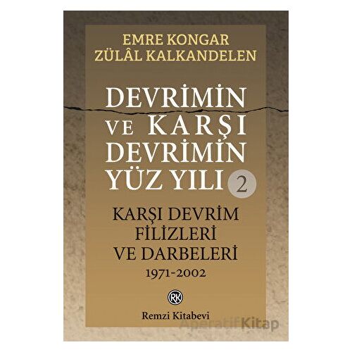 Devrimin ve Karşı Devrimin Yüz Yılı - 2: Karşı Devrim Filizleri ve Darbeleri 1971-2002