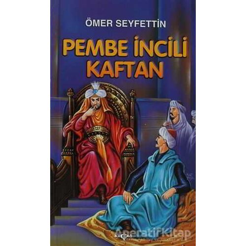 Pembe İncili Kaftan - Ömer Seyfettin - Akçağ Yayınları