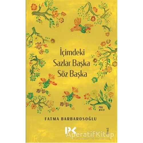 İçimdeki Sazlar Başka Söz Başka - Fatma Barbarosoğlu - Profil Kitap