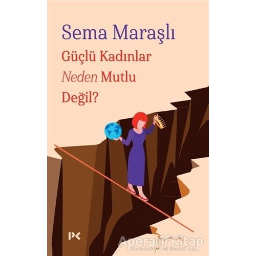 Güçlü Kadınlar Neden Mutlu Değil? - Sema Maraşlı - Profil Kitap