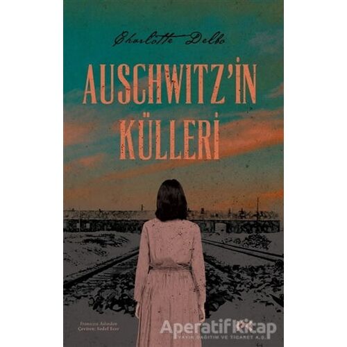 Auschwitzin Külleri - Charlotte Delbo - Profil Kitap