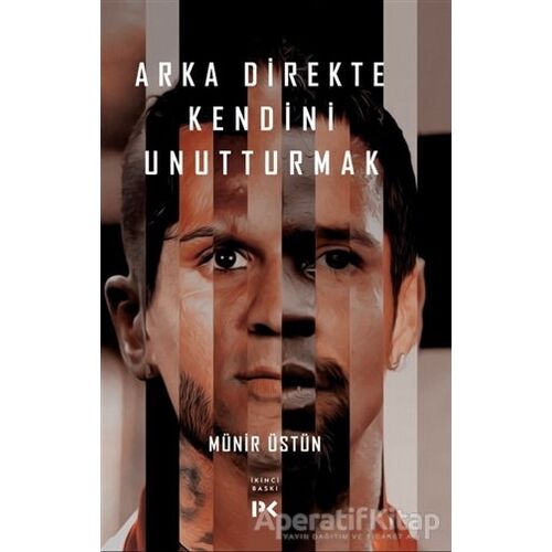 Arka Direkte Kendini Unutturmak - Münir Üstün - Profil Kitap