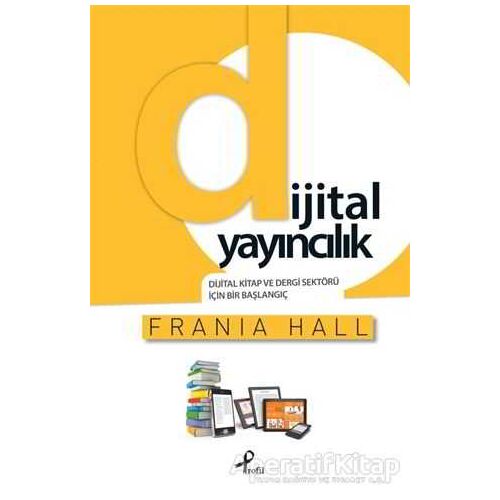 Dijital Yayıncılık - Frania Hall - Profil Kitap