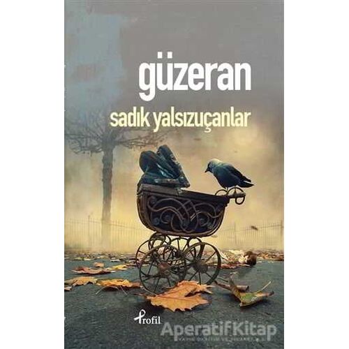 Güzeran - Sadık Yalsızuçanlar - Profil Kitap