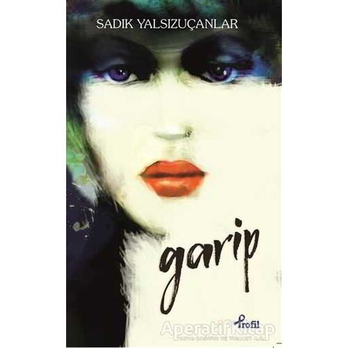 Garip - Sadık Yalsızuçanlar - Profil Kitap