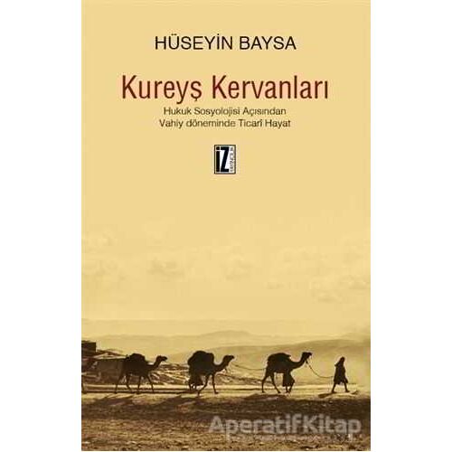 Kureyş Kervanları - Hüseyin Baysa - İz Yayıncılık