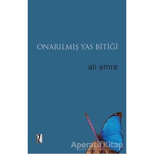 Onarılmış Yas Bitiği - Ali Emre - İz Yayıncılık