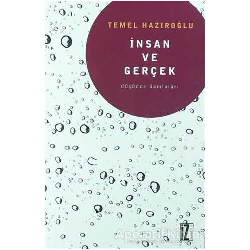 İnsan ve Gerçek - Temel Hazıroğlu - İz Yayıncılık