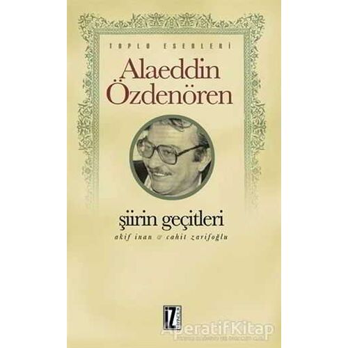 Şiirin Geçitleri - Alaeddin Özdenören - İz Yayıncılık