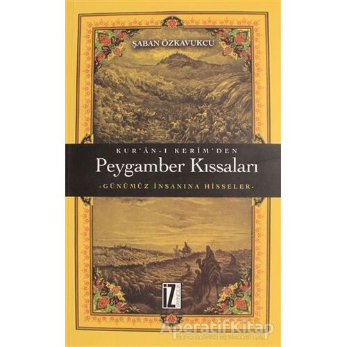 Kuran-ı Kerimden Peygamber Kıssaları - Şaban Özkavukcu - İz Yayıncılık