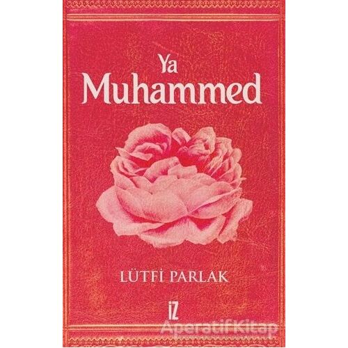 Ya Muhammed - Lütfi Parlak - İz Yayıncılık