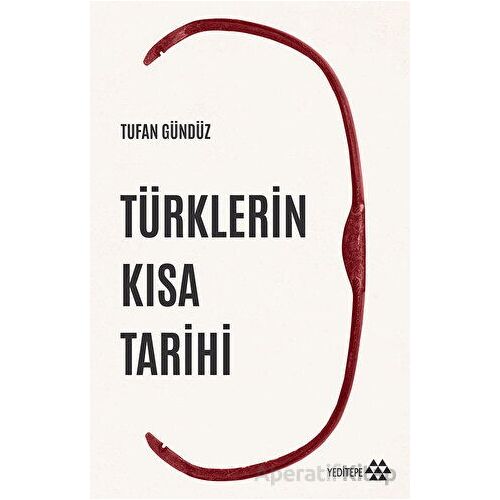 Türklerin Kısa Tarihi - Tufan Gündüz - Yeditepe Yayınevi