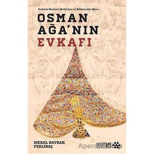 Osman Ağa’nın Evkafı - Meral Bayrak Ferlibaş - Yeditepe Akademi