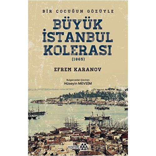 Bir Çocuğun Gözüyle Büyük İstanbul Kolerası - Efrem Karanov - Yeditepe Yayınevi