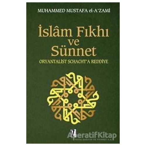 İslam Fıkhı ve Sünnet - Muhammed Mustafa el-Azami - İz Yayıncılık