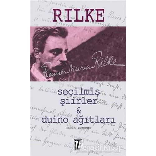 Seçilmiş Şiirler ve Duino Ağıtları - Rainer Maria Rilke - İz Yayıncılık