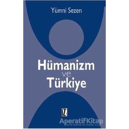 Hümanizm ve Türkiye - Yümni Sezen - İz Yayıncılık