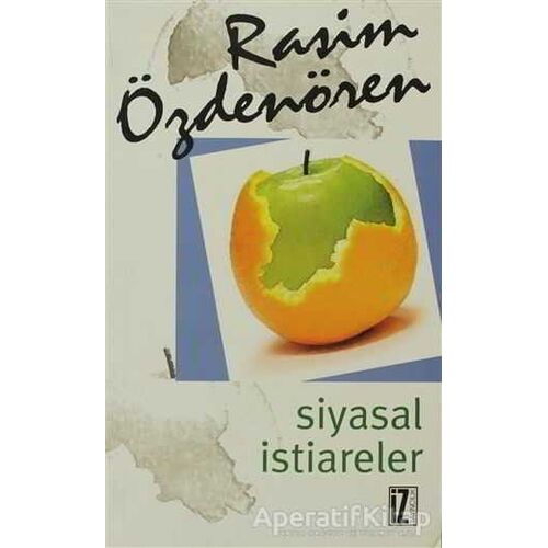 Siyasal İstiareler - Rasim Özdenören - İz Yayıncılık