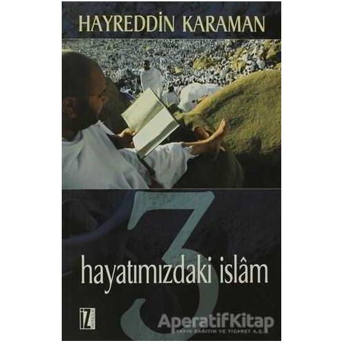 Hayatımızdaki İslam 3 - Hayreddin Karaman - İz Yayıncılık