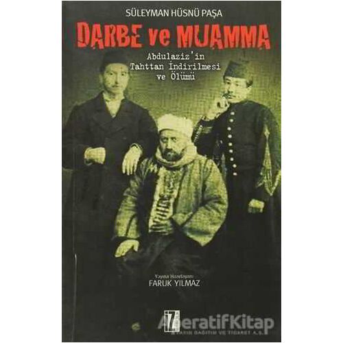 Darbe ve Muamma - Süleyman Hüsnü Paşa - İz Yayıncılık