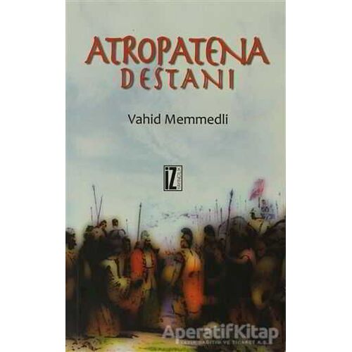 Atropatena Destanı - Vahid Memmedli - İz Yayıncılık