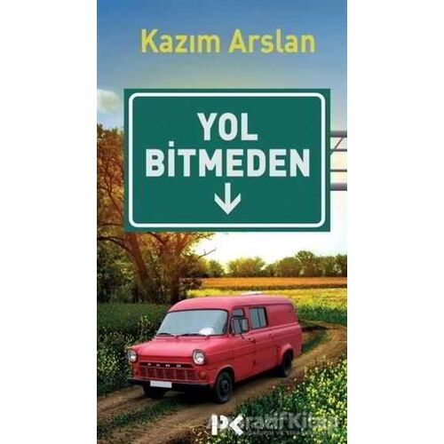 Yol Bitmeden - Kazım Arslan - Profil Kitap