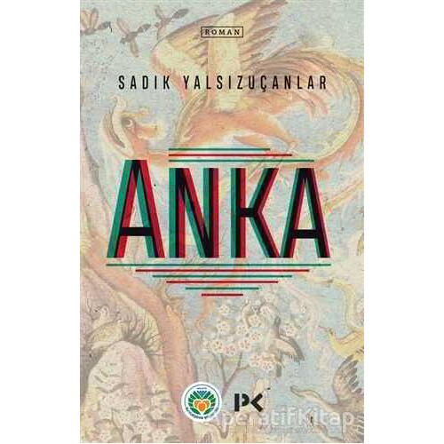 Anka - Sadık Yalsızuçanlar - Profil Kitap