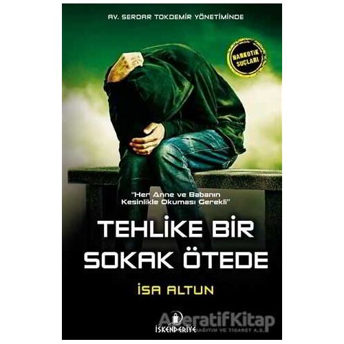 Tehlike Bir Sokak Ötede - İsa Altun - İskenderiye Yayınları