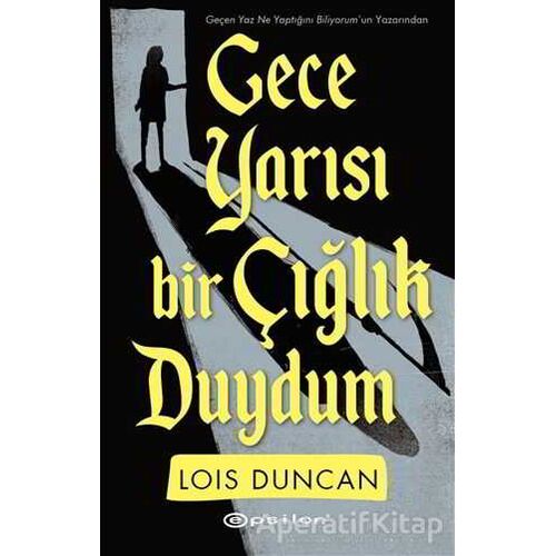 Gece Yarısı Bir Çığlık Duydum - Lois Duncan - Epsilon Yayınevi