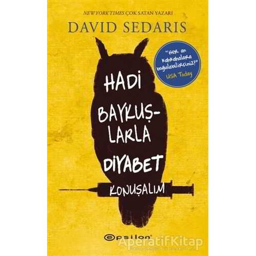 Hadi Baykuşlarla Diyabet Konuşalım - David Sedaris - Epsilon Yayınevi